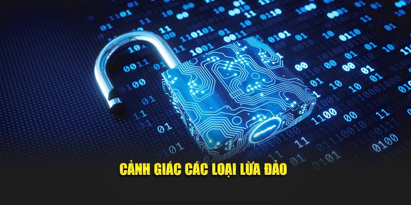 Cảnh giác các loại lừa đảo