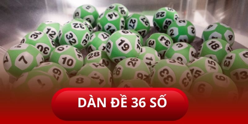 Dàn đề 36 số được nhiều người sử dụng